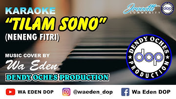 KARAOKE TILAM SONO - NENENG FITRI │ MUSIC COVER BY WA EDEN