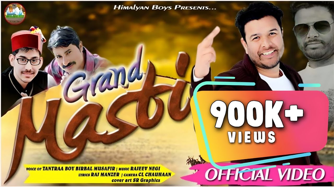 Grand Masti  Taantra Boy  Birbal Musafir  Rajeev Negi  CL Chauhan Himalayan Boys