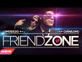 FRIENDZONE - Lomogoldo ft Cañaelomo