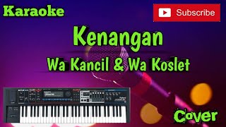 Miniatura del video "Kenangan ( Wa Kancil & Wa Koslet ) Karaoke - Cover - Musik Sandiwaraan"