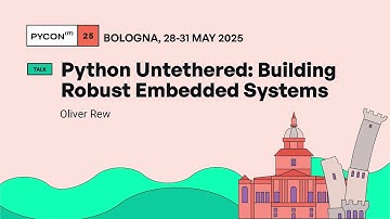 Python Untethered: Building Robust Embedded Systems - Oliver Rew