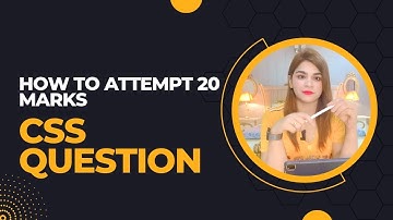 How to attempt CSS 20 marks questions with good time management ? ENSEMBLE CSS | IQRA SHAUKAT