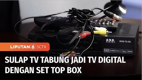 Jangan Khawatir, TV Tabung Tetap Bisa Migrasi ke Siaran Digital dengan Set Top Box! | Liputan 6