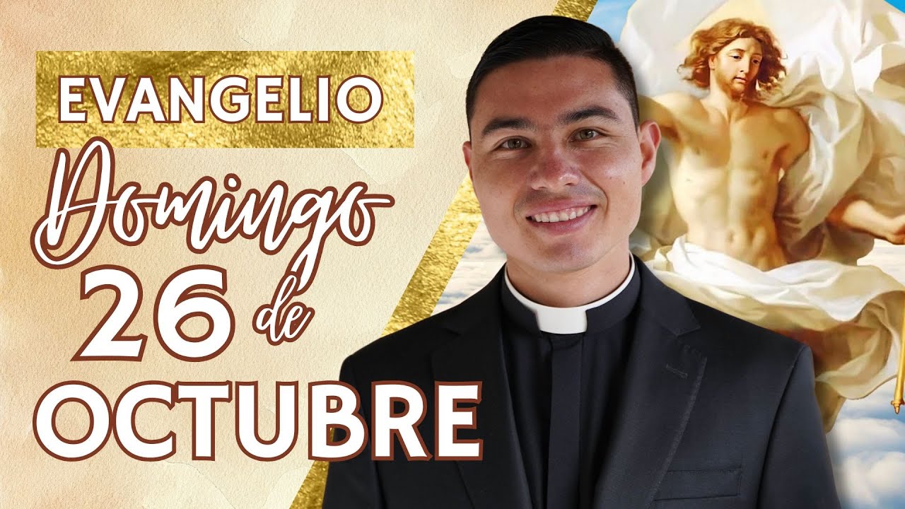 Evangelio de hoy Domingo 26 de Octubre de 2025 | Lecturas y Reflexión ...