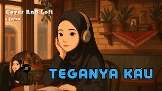 Lyodra - Teganya Kau x Selena Cover RnB Lofi