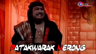 KETOPRAK LAKON PATAKWARAK MERONG FULL WAHYU MANGGOLO