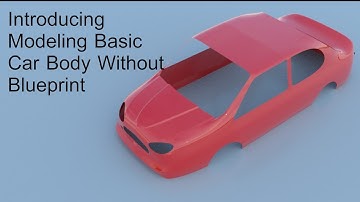 Introducing Modeling Basic Car Body Without Blueprint