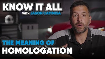 The meaning of homologation | Know it All with Jason Cammisa | Ep. 08