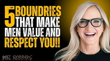 5 POWERFUL BOUNDARIES THAT MAKE MEN VALUE AND RESPECT YOU | MOTIVATIONAL SPEECH MEL ROBBINS