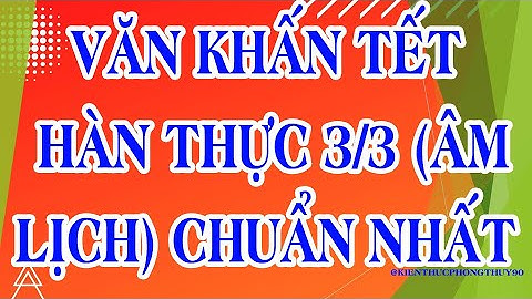 Văn Khấn Tết Hàn Thực 3/3 (âm lịch) Chuẩn Nhất