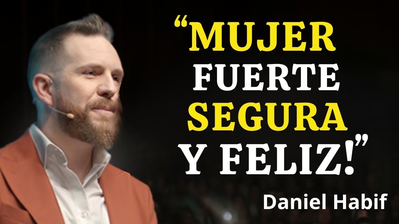 Cómo Convertirte en una Mujer Fuerte, Segura y Feliz   Daniel Habif