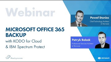 Microsoft Office 365 backup with KODO for Cloud & IBM Spectrum Protect [WEBINAR]