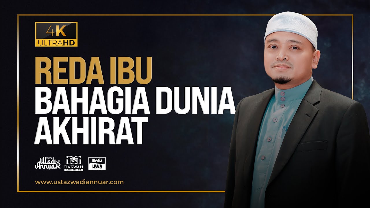 Ceramah Penuh - Reda Ibu, Bahagia Dunia Akhirat | Ustaz Wadi Annuar