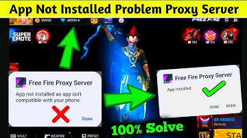 Free Fire Proxy Server App Not Installed As App Isn