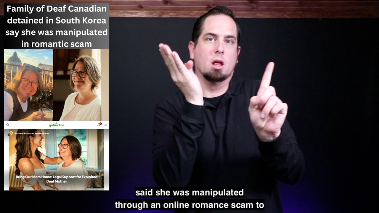 Family of Deaf Canadian detained in South Korea say she was manipulated in romantic scam