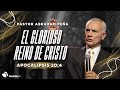 El glorioso reino de cristo  abraham pea  19 mayo 2024