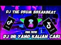 DJ THE DRUM BREAKBEAT VIRAL TIKTOK TERBARU YANG KALIAN CARI ‼️‼️‼️