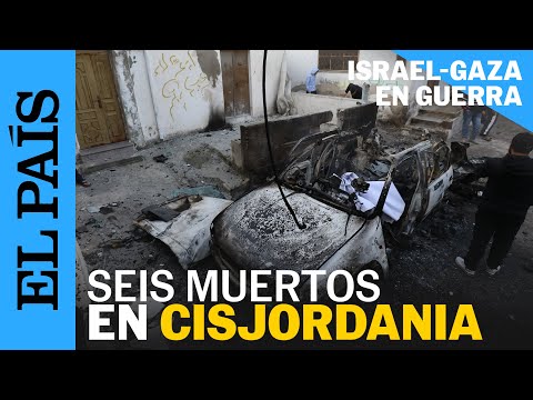 GUERRA ISRAEL | Israel mata a seis jóvenes en un ataque contra aéreo contra Cisjordania | EL PAÍS