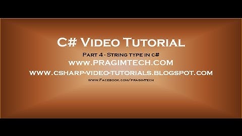 Part 4 - C# Tutorial - String type in c#.avi