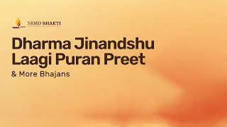 Dharma Jinandshu Laagi Puran Preet & More Bhajans | 15-Minute Bhakti