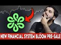 New Financal System BLOOM Token Pre Sale