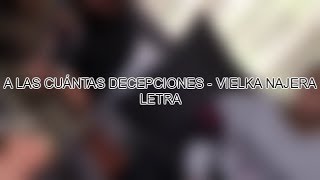 A Las Cuántas Decepciones - Vielka Nájera (Letra)