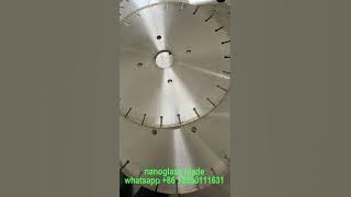 we offer nanoglass cutting blade for nanoglass slabs