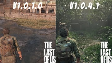 The Last of Us PC: 1.0.1.0 vs. 1.0.4.1