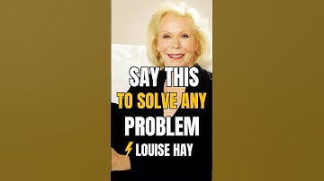 ⚡️Louise Hay: Calm Panic, Find Solutions FAST! Say THIS To SOLVE ANY PROBLEM
