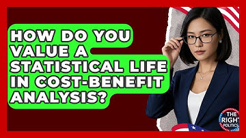 How Do You Value A Statistical Life In Cost-benefit Analysis? - The Right Politics