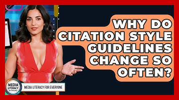 Why Do Citation Style Guidelines Change So Often? - Media Literacy For Everyone