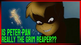 Is Peter Pan Actually The GRIM REAPER??