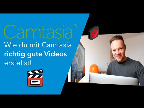 Camtasia: Wie du richtig gute Videos erstellst