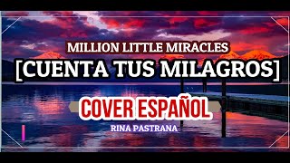 Cuenta tus Milagros, [Million Little Miracles, Elevation Worship &amp; Maverick City] (Letra Español )