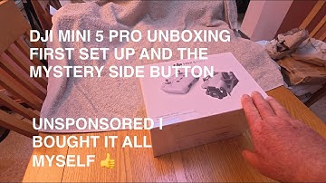 DJI Mini 5 Pro Unboxing, First set up and The mystery side Button - Unsponsored 