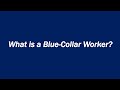 What is a Blue Collar Worker?