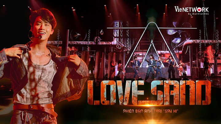 LOVE SAND - HIEUTHUHAI x Vũ Thịnh x JSOL x Ali Hoàng Dương | ANH TRAI SAY HI