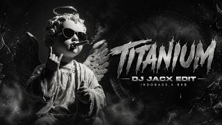 TITANIUM - DAVID GUETTA [DJ JACX EDIT] BKB X INDOBASS