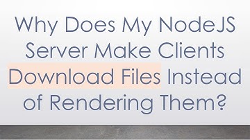 Why Does My NodeJS Server Make Clients Download Files Instead of Rendering Them?