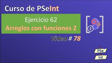 78. Ejercicio 62 PSeInt - Arreglos con funciones 2