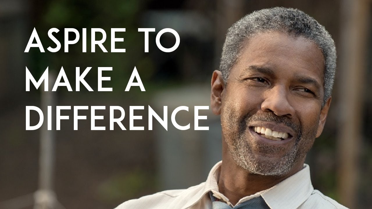 ASPIRE TO MAKE A DIFFERENCE- Short motivational video 