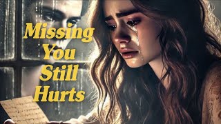 Missing You Still Hurts (Lyrics) | Heart touching sad song | Unknown Melodies
