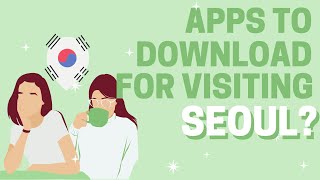 Apps to Download when Visiting Seoul, South Korea screenshot 1