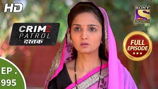 Crime Patrol Dastak  Ep 995  Full Episode  12th March, 2019