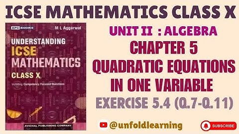 Understanding ICSE Mathematics Class 10 | 5. Quadratic Equation In One Variable | Exercise 5.4