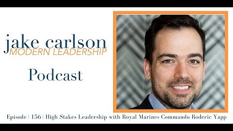 Interview: Rod Yapp - High Stakes Leadership with a Royal Marines Commando