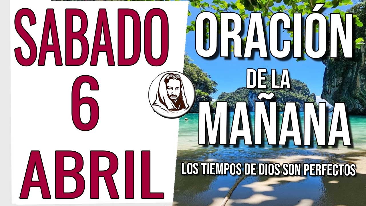 🌅 Oración de la mañana del Sabado 6 Junio de 2026 | Hoy todo puede ...