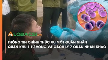 Thông tin chính thức vụ một quân nhân Quân khu 1 tử vong và cách ly 7 quân nhân khác