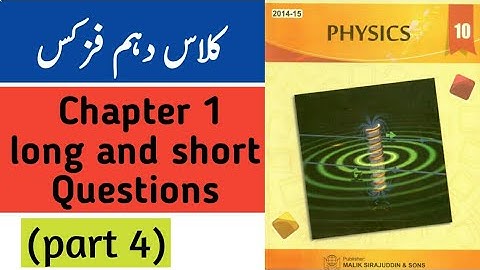 class 10 physics chapter 1 long and short questions part 4 by ijaz foundation academy