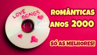 As Melhores Músicas Românticas dos Anos 2000 - Internacionais - Top Hits 00s